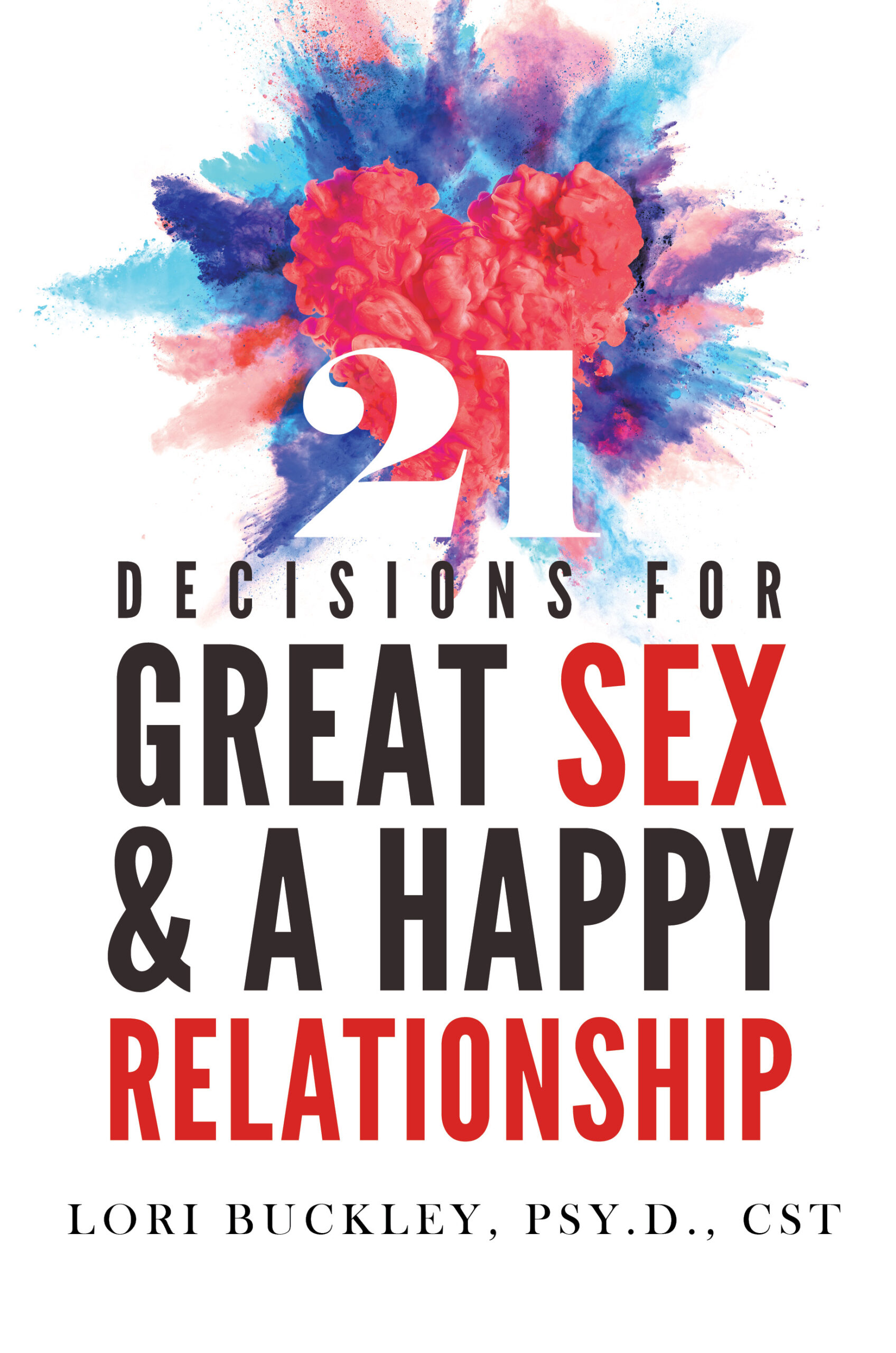 21 Decisions For Great Sex And A Happy Relationship book cover